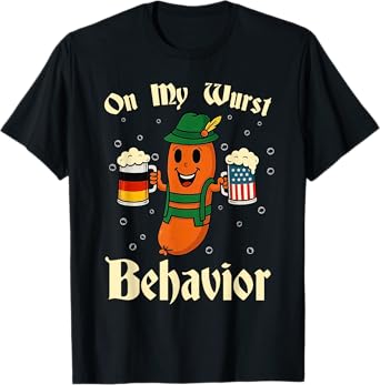 Oktoberfest On My Wurst Behavior Funny German Men Women T-Shirt