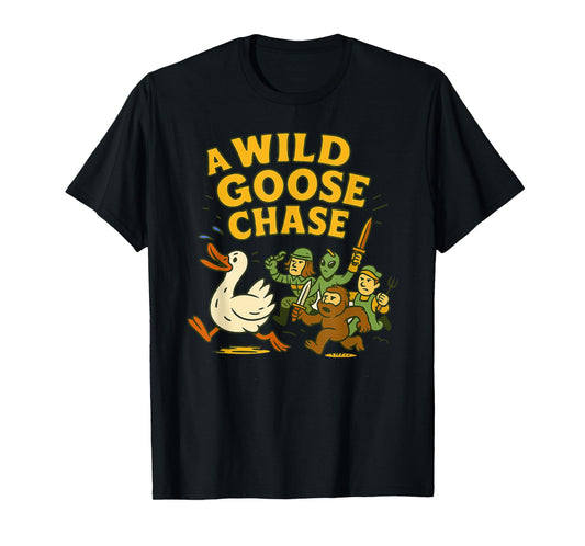 A Wild Goose Chase - Goose, Bigfoot, Alien & Soldier Idiom T-Shirt