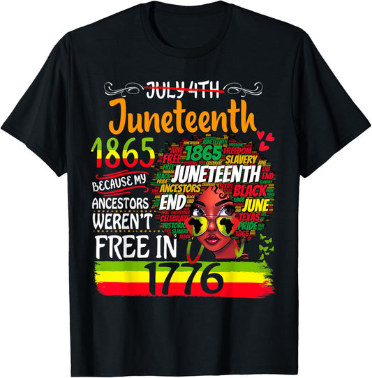 Juneteenth Because My Ancestor Weren't Free Afro Black Women T-Shirt