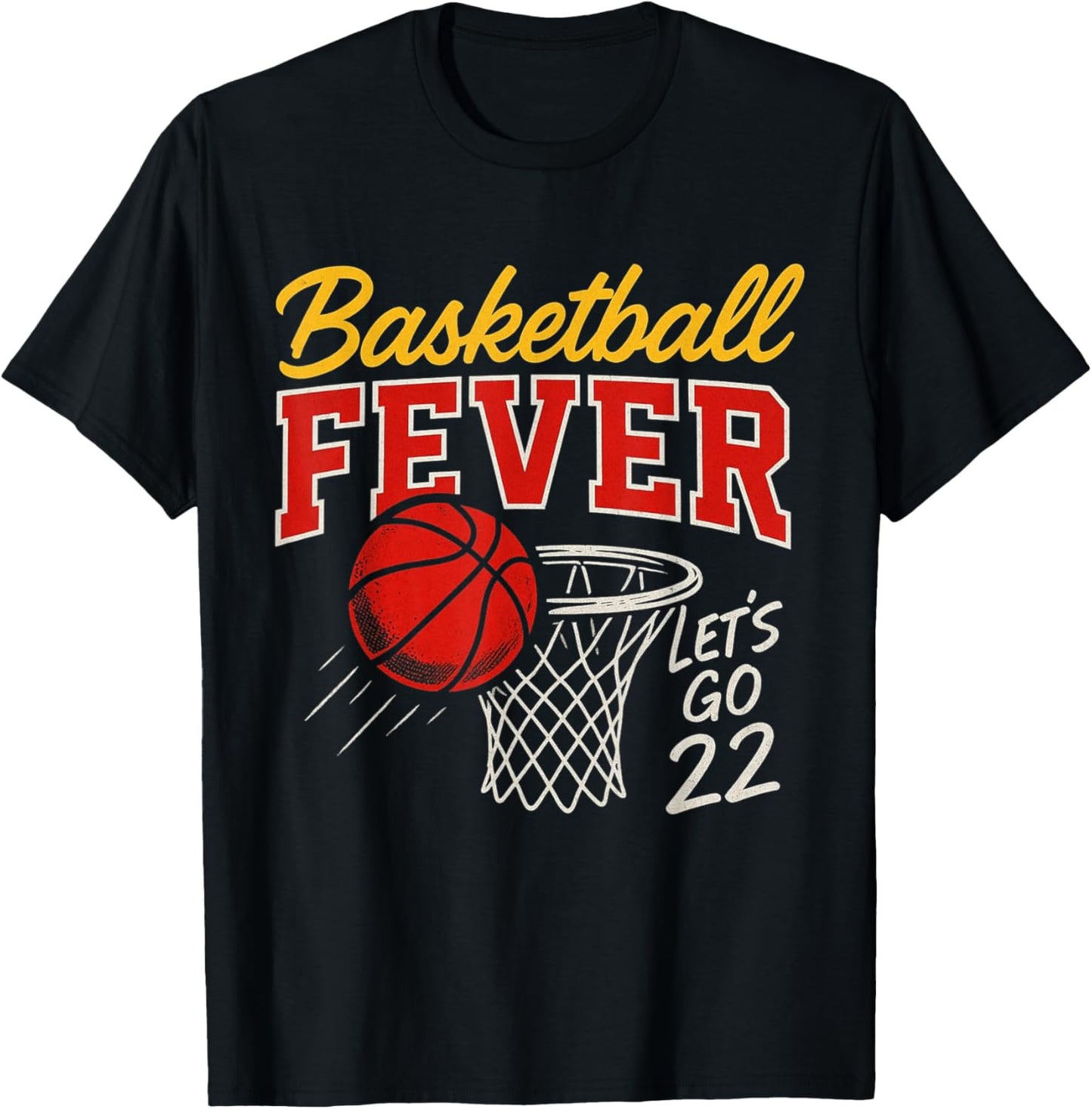 Basketball Fever Let’s Go 22 Team Spirit Fan T-Shirt