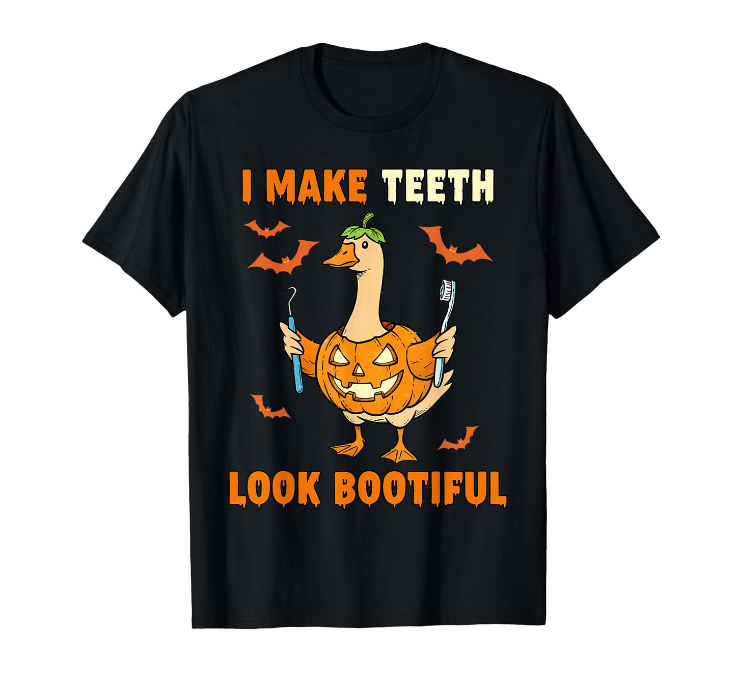 I Make Teeth Look Bootiful Goose Halloween Ghost Dentist T-Shirt