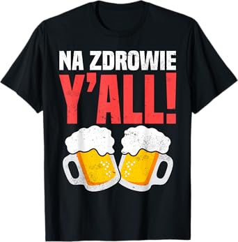 Poland Na Zdrowie Y'all! Beer Toast Duo Image T-Shirt