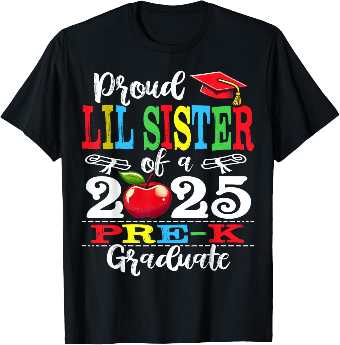 Funny Proud Lil Sister of a Class of 2025 Pre-k Graduate T-Shirt