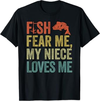 Uncle Fishing, Vintage Fish Fear Me My Niece Loves Me T-Shirt