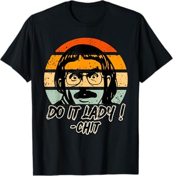 Do it lady! Trending funny saying T-Shirt