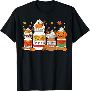 Pumpkin Spice Propofol Ativan Versed Haldol Halloween Nurse T-Shirt