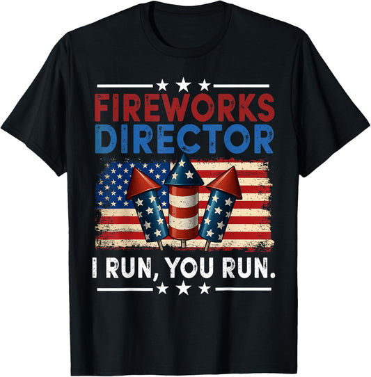 Fireworks Director I Run You Run 4th Of July Men Boys T-shirt