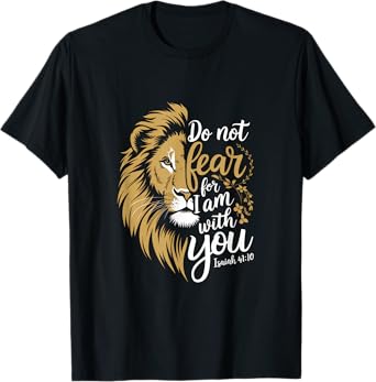 Do Not Fear For I Am With You - Christian T-Shirt