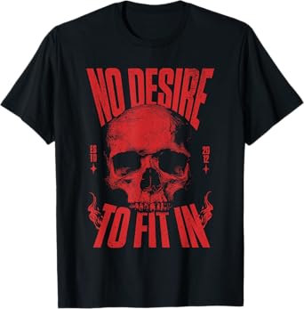 no desire to fit in skull T-Shirt
