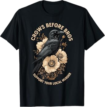Crows Before Bros Support Your Local Murder Design Vintage T-Shirt