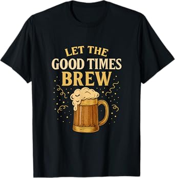 Let The Good Times Brew Party Crew Graphic T-Shirt