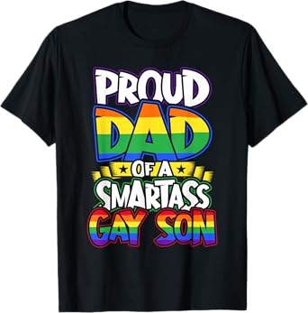 Proud Dad of a Smartass Gay Son LGBT Gay Pride Event T-Shirt