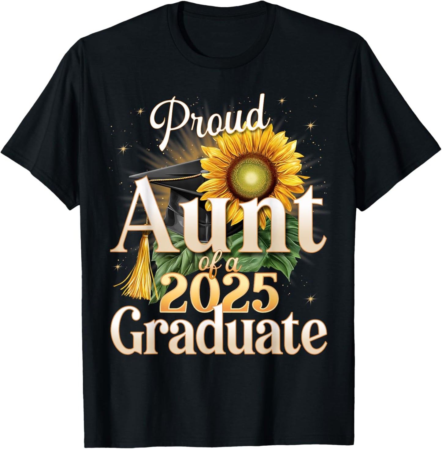 Proud Aunt of a 2025 Graduate 25 Senior Graduation Sunflower T-Shirt