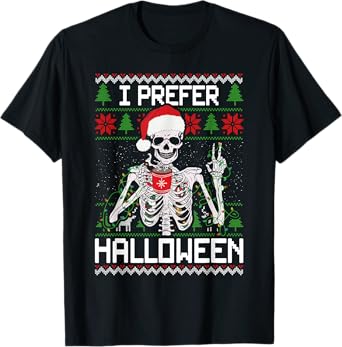 I Prefer Halloween Christmas Sweater Funny Skeleton Xmas T-Shirt