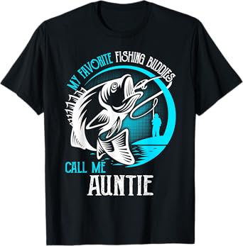 My Favorite Fishing Buddies Call Me Auntie T-Shirt