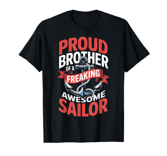 Military Support Proud Brother of A Freaking Sailor Life T-Shirt
