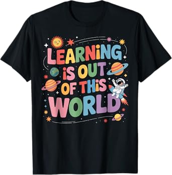 Learning Is Out Of This World Solar System Science Teacher T-Shirt