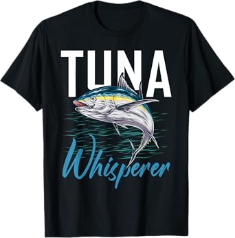 Tuna Whisperer Shirt Deep Sea Fishing Clothing Apparel Tuna T-Shirt