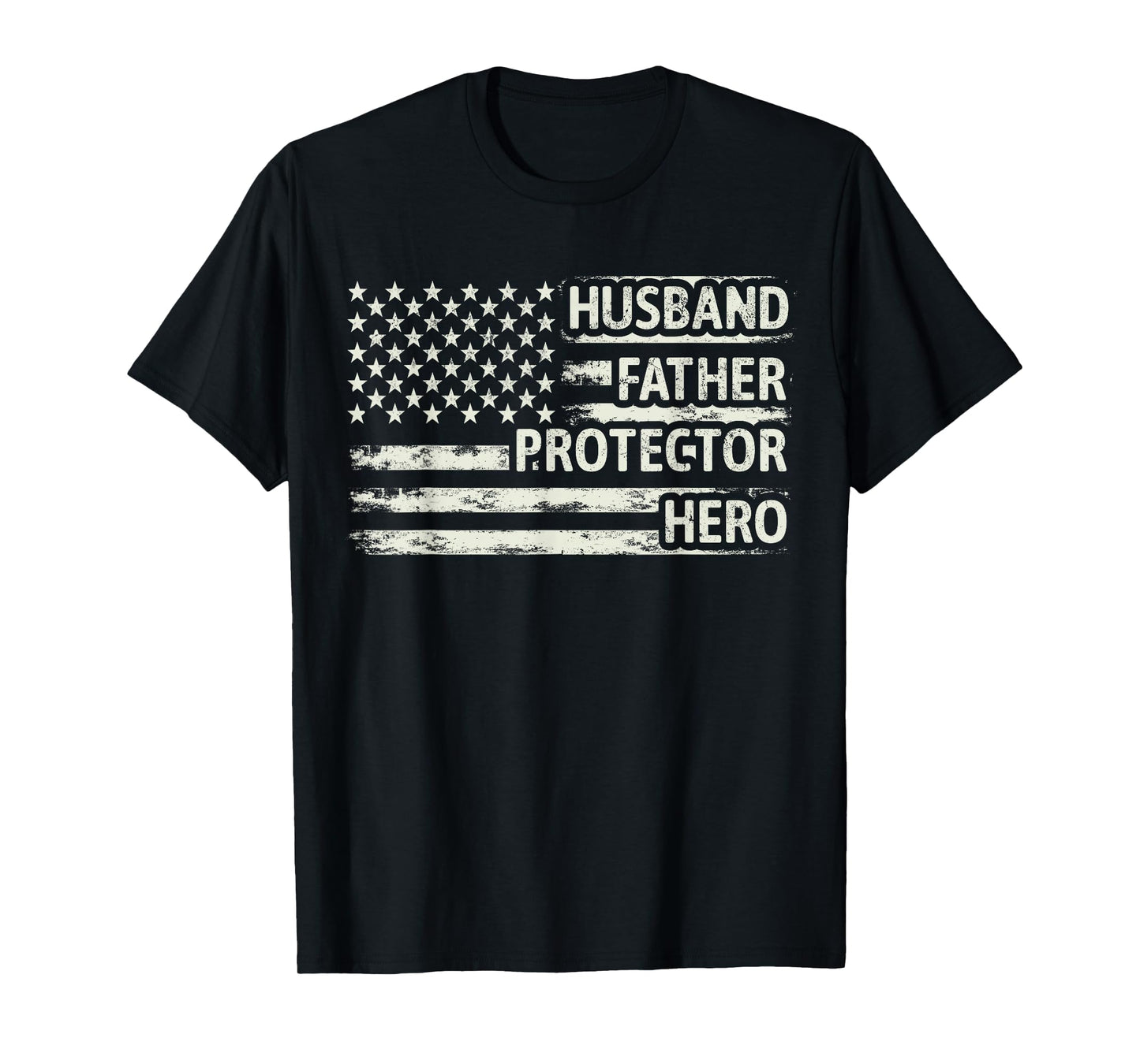 Husband Father Protector Hero Dad American Flag Father Day T-Shirt for Men