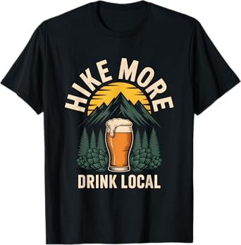 Hike More Drink Local Craft Beer Hiking Backpacking T-Shirt