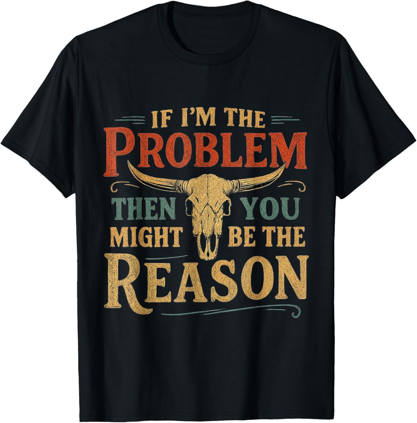If Problem Vintage Then You Might Be Reason Funny T-Shirt