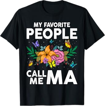 My Favorite People Call Me Ma Funny Mother's Day T-Shirt