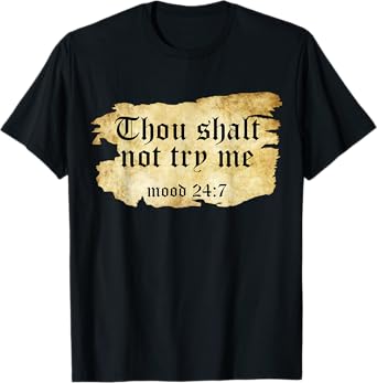 THOU SHALL NOT TRY ME MOOD 24 7 FUNNY RIPPED SCRIPT VINTAGE T-Shirt