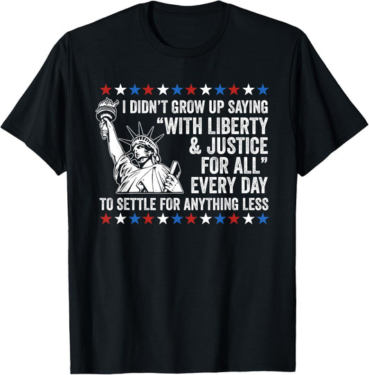 Liberty Justice For All Patriotic 4th Of July T-shirt