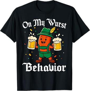 Oktoberfest On My Wurst Behavior Funny German Men Women T-Shirt