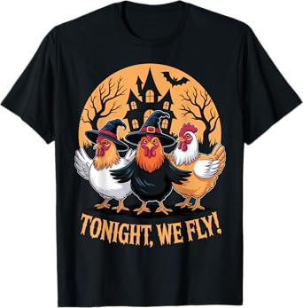 Tonight We Fly Funny Chicken Witches Halloween Humor T-Shirt