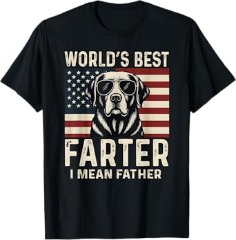 World's Best Farter I Mean Father Fathers Day Funny Dad Dog T-Shirt