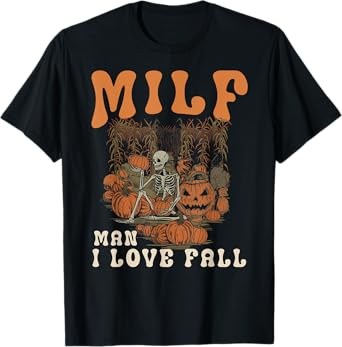 MILF Man I Love Fall Skeleton Pumpkin Funny Halloween T-Shirt