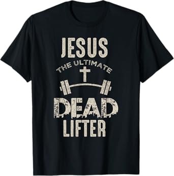 Vintage Jesus Is The Ultimate Dead Lifter Christian Workout T-Shirt