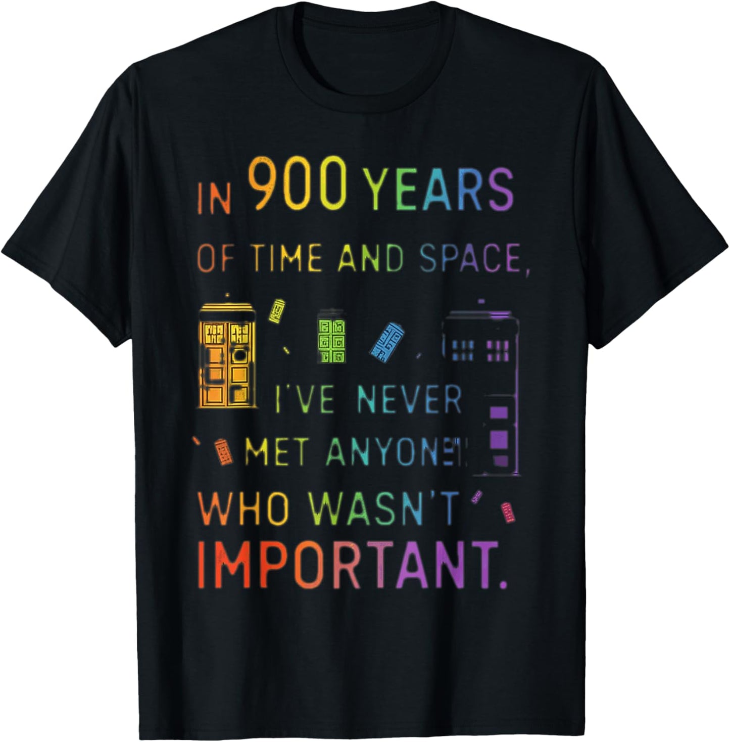 In 900 Years Of Time And Space Design T-shirt by TeeBrew