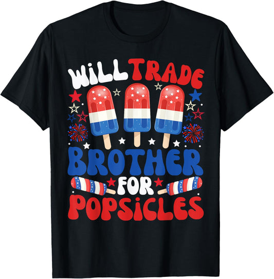 Will Trade Brother For Popsicles Funny 4th Of July Kids T-shirt