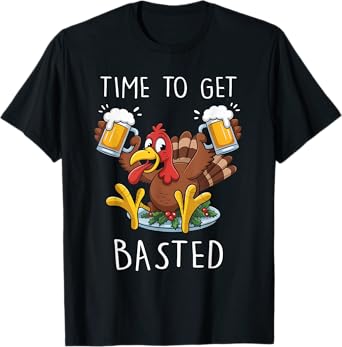 Time to Get Basted Funny Beer Thanksgiving Turkey Gift T-Shirt