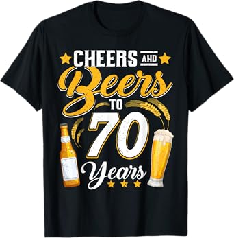 Cheers And Beers To 70 Years Funny 70th Birthday Drinking T-Shirt