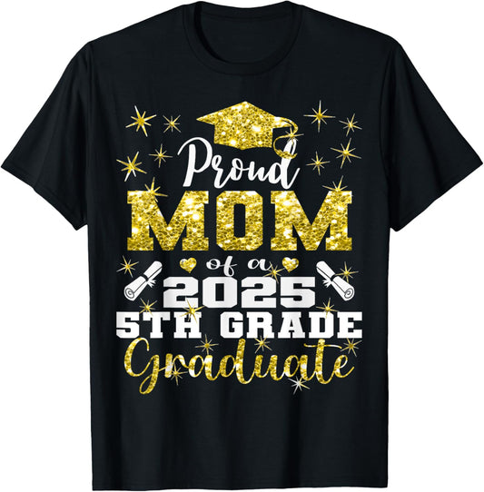 Proud Mom of 5th Grade Graduate 2025 Elementary Graduation T-Shirt