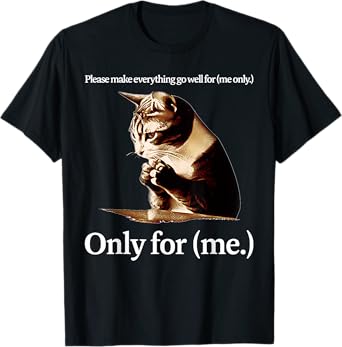 Cat Jesus Please Make Everything Go Well For Only For (Me) T-Shirt