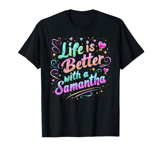 Life Is Better With A SAMANTHA T-Shirt Funny SAMANTHA T-Shirt
