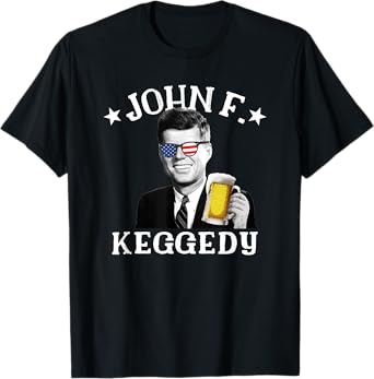 John F. Keggedy Drunk President Kennedy JFK 4th Of July Women Men T-Shirt