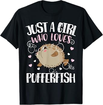 Just A Girl Who Loves Pufferfish – Funny Pufferfish T-Shirt