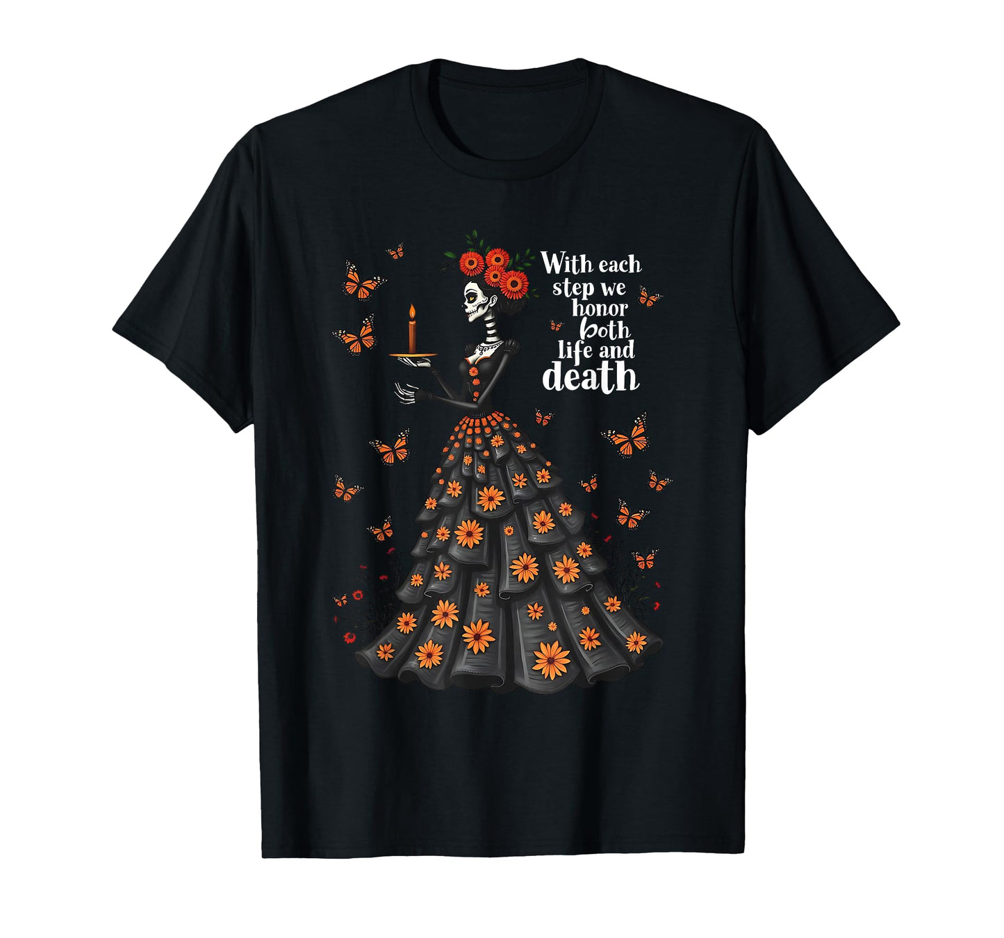 Honor Life and Death Day of Dead Dia De Los Muertos Women T-Shirt