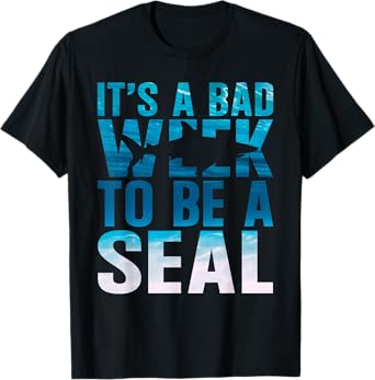 Its A Bad Week To Be A Seal Shark Lover Ocean Animal Fishing T-Shirt