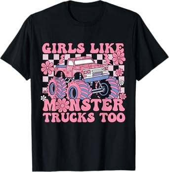 Girls Like Monster Trucks Too Funny Pink Monster Truck Girls T-Shirt