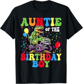 Auntie Of The Birthday Boy Dinosaur Monster Truck T-Shirt