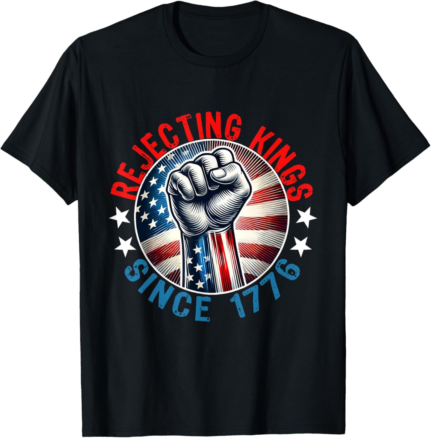 Rejecting Kings Since 1776 Hand grip design T-Shirt