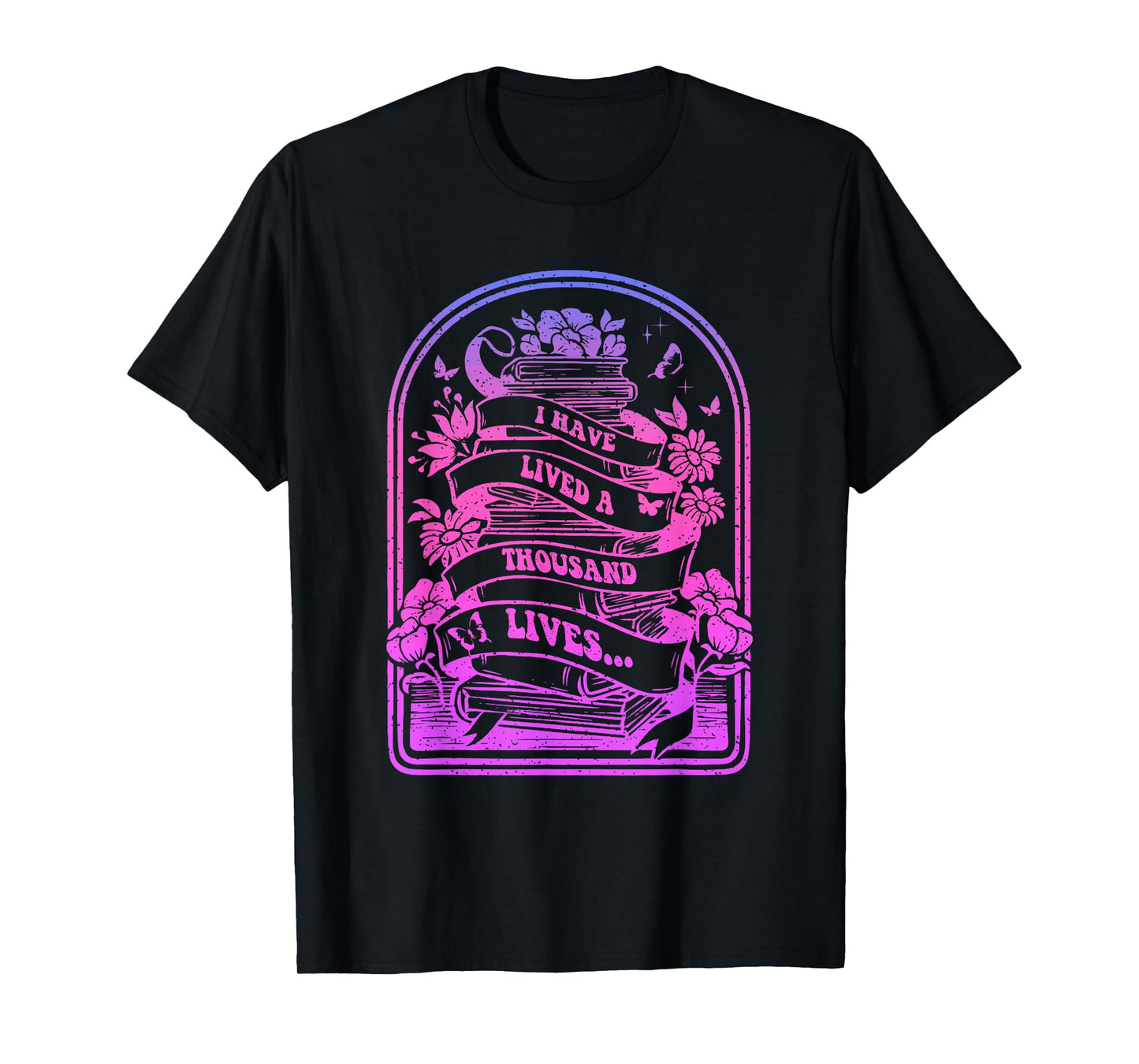 I Have Lived a Thousand Lives Reading Bookish Design T-Shirt
