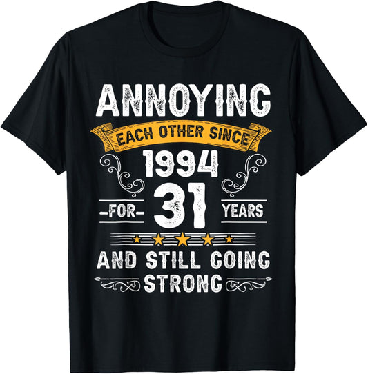 Annoying Each Other Since 1994 31 Wedding Anniversary T-Shirt