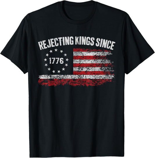 4th Of July Rejecting Kings Since 1776 Patriotic Usa Flag T-shirt